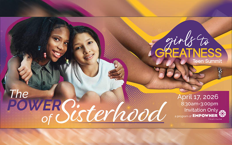More Info for Girls to Greatness Teen Summit: The Power of Sisterhood